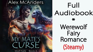 Wolf Shifter Romance - My Mates Curse by Alex (Shifter) McAnders - Full Length [WF 3]