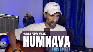 Humnava (Hamari Adhuri Kahani) Unplugged | Subodhh Sharma | Mithoon | Papon | Sayeed Quadri