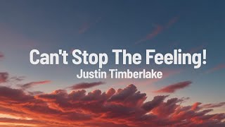 Justin Timberlake - Can't Stop The Feeling! [Lyrics]