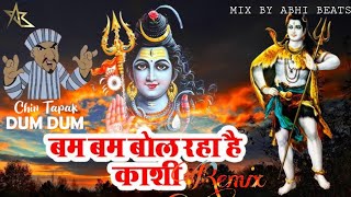 #video -CHIN TAPAK DUM DUM X BUM BUM BOL RAH HAI KASHI | MIX BY ABHI BEATS