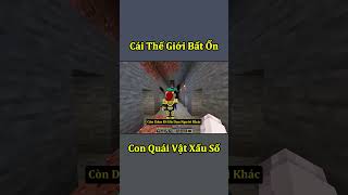 Thế Giới Minecraft Bất Ổn - Con Quái Vật Xấu Số 🤣 #shorts