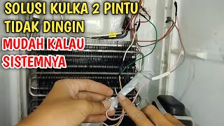 SOLUSI KULKAS 2 PINTU TIDAK DINGIN TAPI LAMPU MENYALA