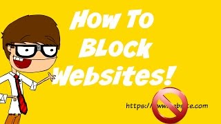 How to Block A Website in All Browsers [HD]