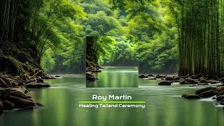 Roy Martin - Healing Tailand Ceremony