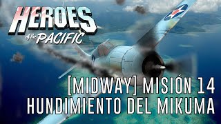 Heroes of the Pacific - [Midway] Misión 14: Hundimiento del Mikuma