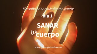 Sanar tu cuerpo - Desafío SANAR día 1