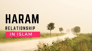 Haram Relationship In Islam And How To Leave