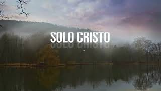 Letra Solo Cristo - Hillsong / Videolyric