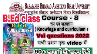 brabhu b.ed 2nd year 2022 | course-8 vvi questions | B.Ed 2nd year course-8 vvi question 2022....