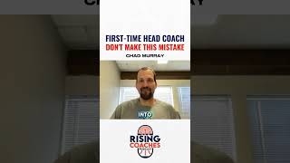 MUST LISTEN - Advice for First-Year Head Coaches