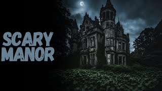 The Haunting Manor | CreepyPasta