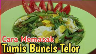 Resep dan cara memasak tumis buncis telur