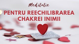 Meditatie pentru reechilibrarea chakrei inimii(dupa neintelegeri, certuri, in cazul deceselor)