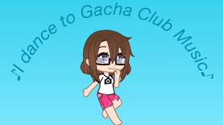 Dancing to Gacha Club music (Original)