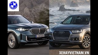 🔴 So Sánh BMW X5 Và Audi Q7 2024 : Thông Số, Giá Bán, Hình Ảnh Chi Tiết