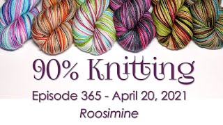 90% Knitting - Episode 365 - Roosimine