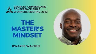 The Master's Mindset | Dwayne Walton