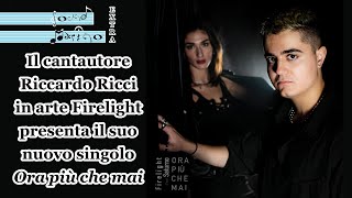 Riccardo Ricci, in arte Firelight, presenta il suo nuovo singolo "Ora più che mai" feat. Saturno