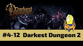 Darkest Dungeon 2 - Run 4 Episode 12: Tanks to the Slaughter