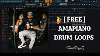 🔥[FREE]🔥AMAPIANO DRUM LOOPS | 2024 🎯 | FL Studio 20