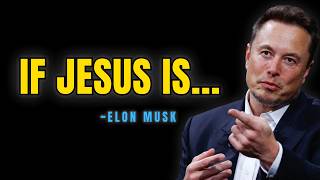 Elon Musk say Explosive Words About Jesus! (MUST WATCH THIS)