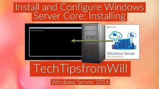 70-740 - Install and Configure Windows Server Core, Installing