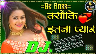 Kyo Ki Itna Pyar Tumko Karte Hai Ham//Evergreen Hindi Dj Song All Time Hit //Dj Bk Boss Mix