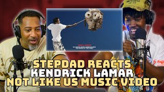 STEPDAD REACTS to KENDRICK LAMAR - NOT LIKE US (MUSIC VIDEO)