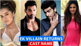 Ek Villain Returns Cast Name | Ek Villain Returns Starcast | Ek Villain Returns full cast