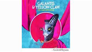 Galantis & Yellow Claw - We Can Get High