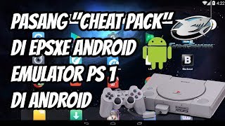 Cara Pasang Cheat Pack di EPSXE Android, Emulator Playstation 1 di Android