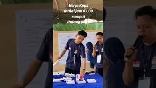 KERJA JADI KPPS MULAI JAM 07 00 SAMPAI PULANG PAGI #viralvideo #shortvideo #shots #youtubeshorts