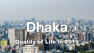 Quality of Life in Dhaka, Bangladesh , rank 230th in the world in 2019