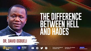 THE DIFFERENCE BTW HELL & HADES | DR DAVID OGBUELI #lifeafterdeath