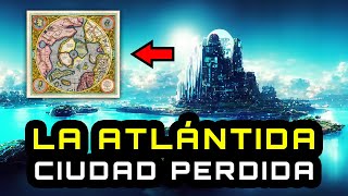 La Atlántida: la Ciudad PERDIDA Antediluviana