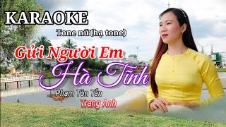 KARAOKE TONE NỮ/GỬI NGƯỜI EM HÀ TĨNH(hạ tone) dễ hát/Trang Anh.