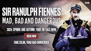 Sir Ranulph Fiennes | Mad, Bad and Dangerous (2024 Tour Trailer)