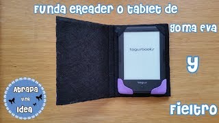 Funda eReader o Tablet de Foami (Goma Eva) y Fieltro