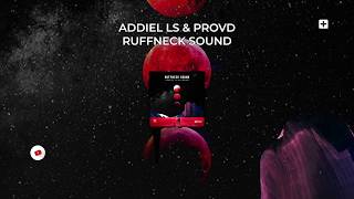 Addiel Ls, PROVD - Ruffneck Sound (Official Audio)