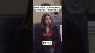 Mom in Club Twerking, Instead of Parenting Part 6 #childsupportcourt #court