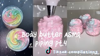 Body butter piping ASMR  pt.4 | TikTok Compilation |