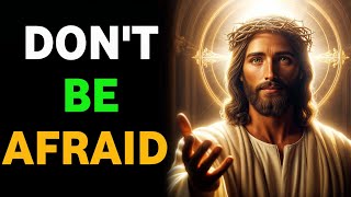 God Message : Don't be Afraid | God Says | God Message Today | Gods Message Now | Holy Echoes