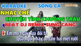 Karaoke Nhạc Remix _Nhạc Chế -Chuyện Tình Chuồng Trâu Dj Remix Sung Căng Minh Tan Beat