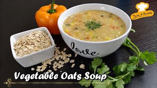 Oats Soup | Oats Vegetable Soup for weight loss | Healthy Vegetable Oats Soup | Vegan soup recipe