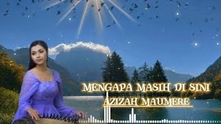 Mengapa Masih Di Sini - Azizah Maumere (Official Lyrics Music) @PelangiMusiclirik