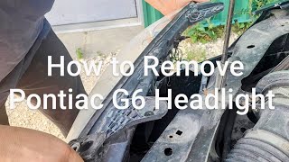 How to Remove Pontiac G6 headlight