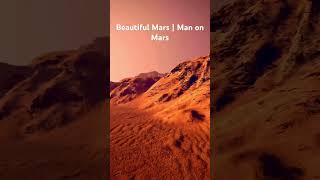 Beautiful Mars | Man on Mars #mars #youtubeshorts #viralvideo #dailyvlog #instagram #nasa #explore