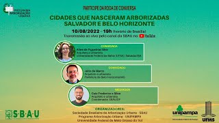 RODA DE CONVERSA - Cidades que Nasceram Arborizadas – Belo Horizonte e Salvador