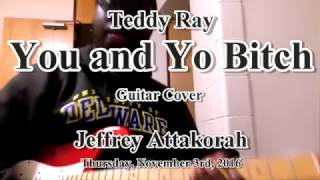 Teddy Ray - You and Yo Bi**h - Guitar Cover - Make a Song Challenege