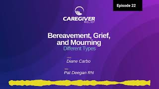 Episode 22 – Pat Deegan RN – Bereavement, Grief, and Mourning